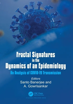 Fractal Signatures in the Dynamics of an Epidemiology: An Analysis of COVID-19 Transmission by Banerjee, Santo