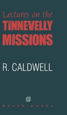 Lectures on the Tinnevelly Missions by Caldwell, R.