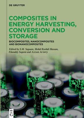Composites in Energy Harvesting, Conversion and Storage: Biocomposites, Nanocomposites and Bionanocomposites by Sapuan, Salit Mohd