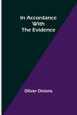 In Accordance with the Evidence by Onions, Oliver