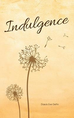 Indulgence by Defin, Dasck Eve