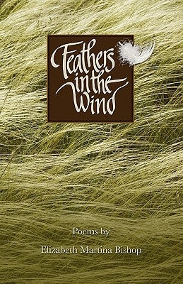 Feathers in the Wind by Bishop, Elizabeth Martina