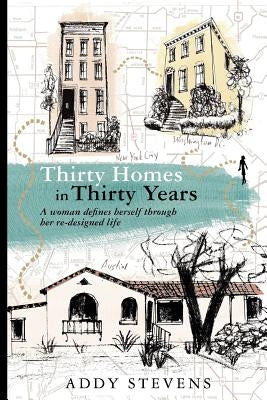 Thirty Homes in Thirty Years by Stevens, Addy