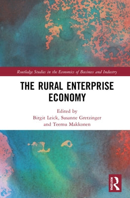 The Rural Enterprise Economy by Leick, Birgit