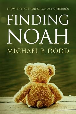 Finding Noah by Dodd, Michael B.