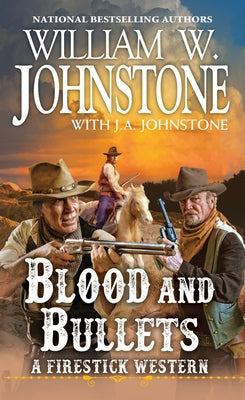 Blood and Bullets by Johnstone, William W.
