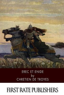 Erec Et Enide by De Troyes, Chretien