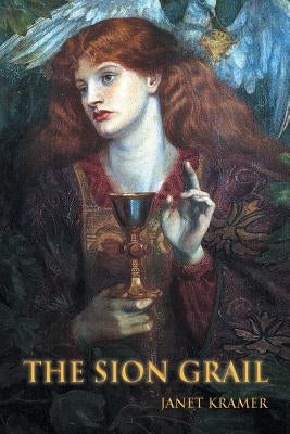 The Sion Grail by Kramer, Janet