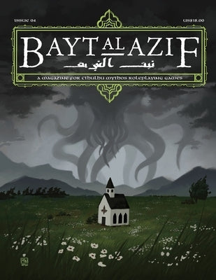 Bayt al Azif #4: A magazine for Cthulhu Mythos roleplaying games by Smith, Jared