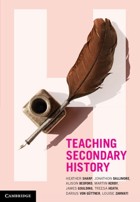 Teaching Secondary History by Sharp, Heather