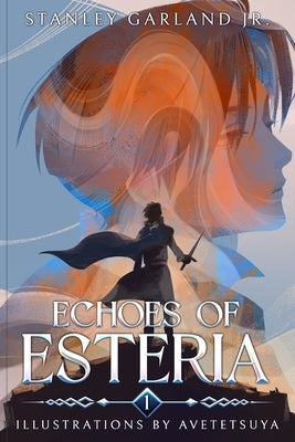 Echoes of Esteria - Resonance of Ruin (book 1) by Garland, Stanley Leon, Jr.