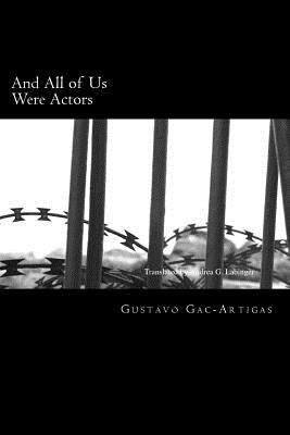 And All of Us Were Actors: A Century of Light and Shadow by Labinger, Andrea G.