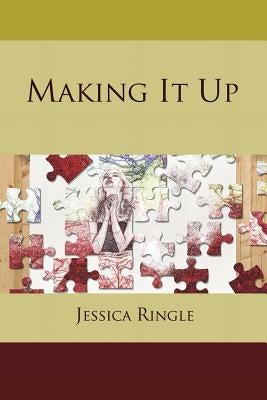 Making It Up by Ringle, Jessica