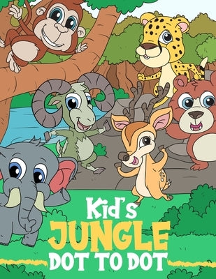 Kid's Jungle Dot to Dot: Cute and Unique Jungle's Animals Dot to Dot and Coloring Pages for Kids Ages 4-8 by Press, Smart Kids Activity Books