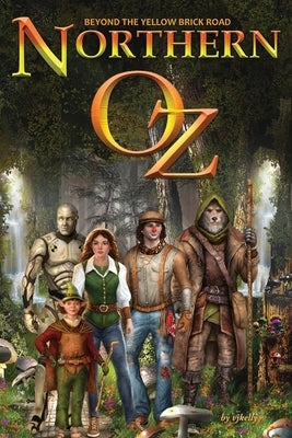 Northern Oz - Beyond The Yellow Brick Road: Revised Edition by Kelly, V. J.