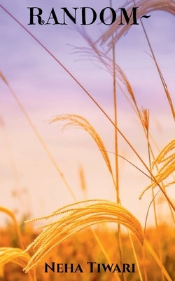 Random by Tiwari, Neha