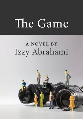 The Game by Abrahami, Izzy