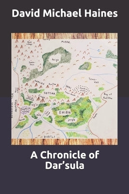 A Chronicle of Dar'sula by Haines, David Michael
