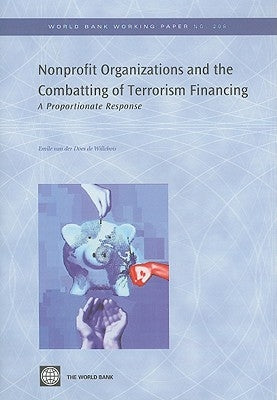 Nonprofit Organizations and the Combatting of Terrorism Financing: A Proportionate Response Volume 208 by de Willebois, Emile Van Der Does