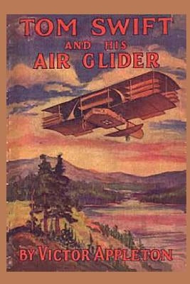 Tom Swift and his Air Glider by Appleton, Victor