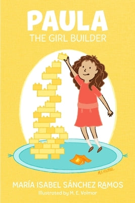 Paula, The Girl Builder by Sánchez, María