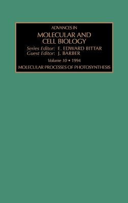 Molecular Processes of Photosynthesis: Volume 10 by Barber, J.