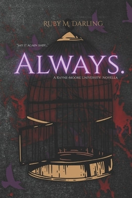 Always: A Rayne-Moore University Novella by Darling, Ruby M.