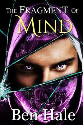 The Fragment of Mind by Hale, Ben