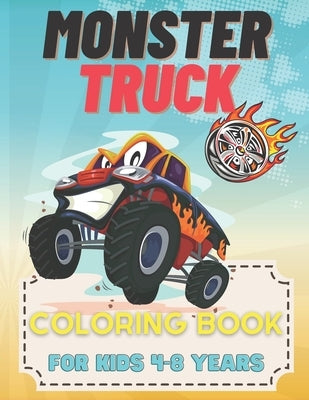 monster truck coloring book for kids 4-8 years: Monsters trucks avtivity book for kids; coloring pages monster trucks and car; monster truck drawings by For Children, Fun Book