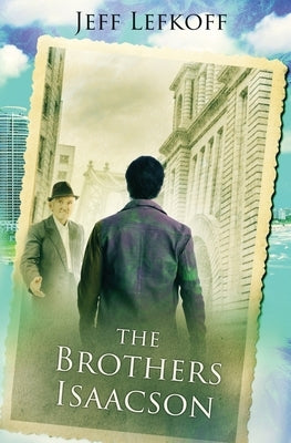 The Brothers Isaacson by Lefkoff, Jeff