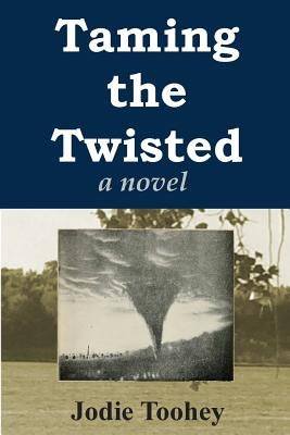 Taming the Twisted by Toohey, Jodie