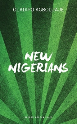 New Nigerians by Agboluaje, Oladipo