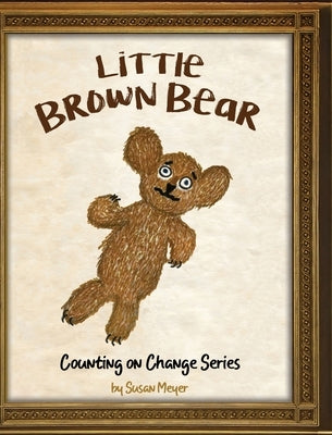 Little Brown Bear by Meyer, Susan