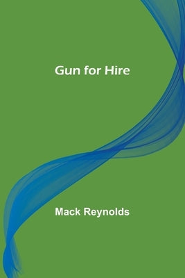 Gun for Hire by Reynolds, Mack