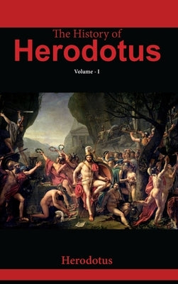 The History of Herodotus VOLUME - I by Macaulay, Herodotus G. C.