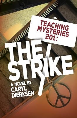 Teaching Mysteries 201: The Strike by Dierksen, Caryl