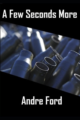 A Few Seconds More by Ford, Andre