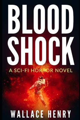 Blood Shock: A Sci-Fi Horror Novel by Henry, Wallace