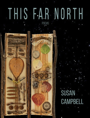 This Far North: Poems by Campbell, Susan