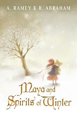 Maya and Spirits of Winter by Abraham, R.