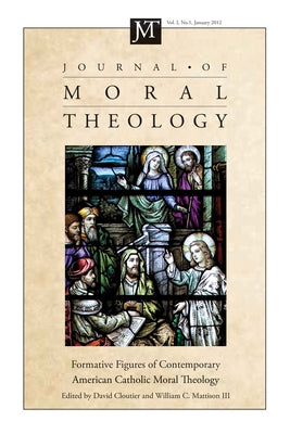 Journal of Moral Theology, Volume 1, Number 1 by Cloutier, David M.