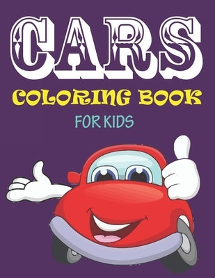Cars Coloring Book for Kids: 56 Pages cute car coloring book for boy, girls, kids and toddlers by Press Point, Ziboin
