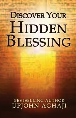 Discover Your Hidden Blessing by Aghaji, Upjohn
