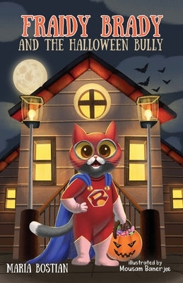 Fraidy Brady and the Halloween Bully by Bostian, Maria