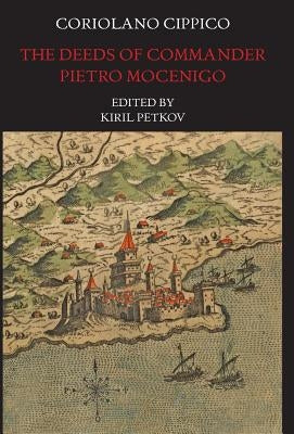 The Deeds of Commander Pietro Mocenigo in Three Books by Cippico, Coriolano
