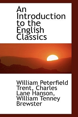 An Introduction to the English Classics by Trent, William Peterfield