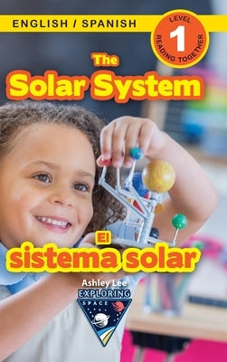 The Solar System: Bilingual (English / Spanish) (Ingl?s / Espa?ol) Exploring Space (Engaging Readers, Level 1) by Lee, Ashley
