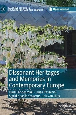 Dissonant Heritages and Memories in Contemporary Europe by Lähdesmäki, Tuuli