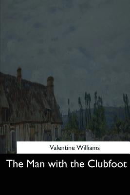 The Man with the Clubfoot by Williams, Valentine
