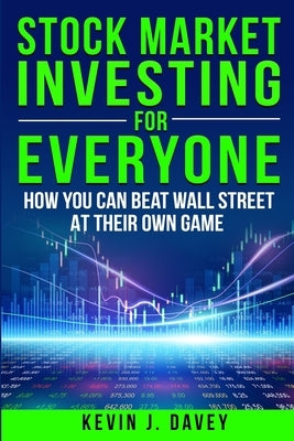 Stock Investing For Everyone: How My Kids Beat Wall Street, And How You Can Too by Davey, Kevin J.